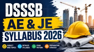 DSSSB AE and JE Syllabus 2026 - Tier-Wise Exam Pattern, Subjects and Important Topics DSSSB AE and JE Syllabus 2026 - Tier-Wise Exam Pattern, Subjects and Important Topics