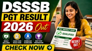 DSSSB PGT Result 2026: Male and Female Tier-I Result and Provisional Nomination List