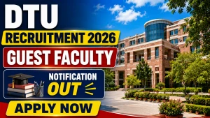 DTU Guest Faculty Recruitment 2026 - Walkin