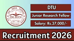 DTU Junior Research Fellow Recruitment 2026 - Walkin DTU Junior Research Fellow Recruitment 2026 - Walkin