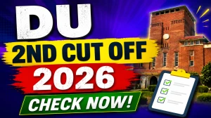 DU 2nd Cut Off 2026 Out - Check UG Round 2 CSAS Cutoff, Seat Allotment, Dates & College-Wise Scores