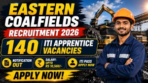 Eastern Coalfields ITI Apprentice Recruitment 2026 Notification Out - Apply Offline for 140 Posts