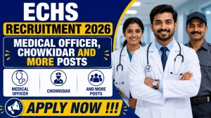 ECHS Recruitment 2026 - Apply Offline for Medical Officer, Chowkidar and More Posts