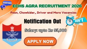 ECHS Agra Recruitment 2026 - Apply Offline for 25 Driver, Peon and More Posts
