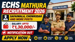 ECHS Mathura Recruitment 2026 - Apply Offline for 21 Safaiwala, Chowkidar and More Posts ECHS Mathura Recruitment 2026 - Apply Offline for 21 Safaiwala, Chowkidar and More Posts