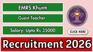 EMRS Khunti Guest Teacher Recruitment 2026 - Walkin