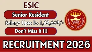 ESIC Senior Resident Recruitment 2026 - Walkin for 28 Posts ESIC Senior Resident Recruitment 2026 - Walkin for 28 Posts