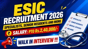 ESIC Recruitment 2026 - Walkin for 42 Specialists, Senior Residents and More Posts