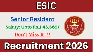 ESIC Senior Resident Recruitment 2026 - Walkin for 39 Posts ESIC Senior Resident Recruitment 2026 - Walkin for 39 Posts