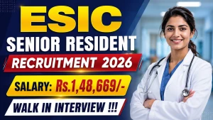 ESIC Senior Resident Recruitment 2026 - Walkin for 39 Posts ESIC Senior Resident Recruitment 2026 - Walkin for 39 Posts
