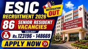 ESIC Faridabad Senior Resident Recruitment 2026 - Walkin for 86 Posts ESIC Faridabad Senior Resident Recruitment 2026 - Walkin for 86 Posts