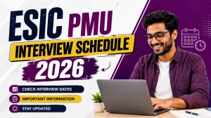 ESIC PMU Interview Schedule 2026 - Dates, Venue, Roll Numbers and Candidate List ESIC PMU Interview Schedule 2026 - Dates, Venue, Roll Numbers and Candidate List
