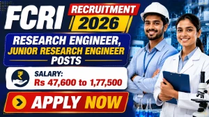 FCRI Recruitment 2026 - Apply Online for 19 Research Engineer, Junior Research Engineer Posts