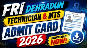 FRI Dehradun Admit Card 2026 Out - Download Link for Technician & MTS Posts FRI Dehradun Admit Card 2026 Out - Download Link for Technician & MTS Posts