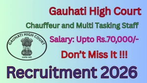 Gauhati High Court Recruitment 2026 - Apply Online for Chauffeur and Multi Tasking Staff Posts