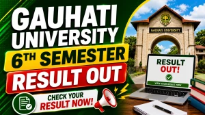 Gauhati University 6th Semester Result 2026 - Check BA, BSc, BCom Result Online at gauhati.ac.in Gauhati University 6th Semester Result 2026 - Check BA, BSc, BCom Result Online at gauhati.ac.in