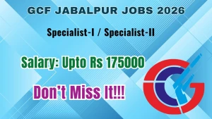 GCF Jabalpur Specialist Recruitment 2026 - Apply Online