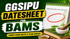 GGSIPU BAMS 3rd Prof Datesheet 2026 Out - Check Theory & Practical Full Exam Schedule