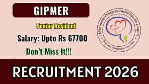 GIPMER Senior Resident Recruitment 2026 - Walkin GIPMER Senior Resident Recruitment 2026 - Walkin
