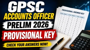 GPSC Accounts Officer Provisional Key (Prelim) 2026 Download PDF GPSC Accounts Officer Provisional Key (Prelim) 2026 Download PDF