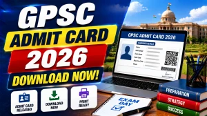 GPSC Administrative & Civil Service Admit Card 2026 Out - Download Hall Ticket at gpsc.gujarat.gov.in GPSC Administrative & Civil Service Admit Card 2026 Out - Download Hall Ticket at gpsc.gujarat.gov.in