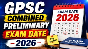 GPSC Prelims Exam Date 2026 - Check Postponed Date, Hall Ticket, Timing and Full List GPSC Prelims Exam Date 2026 - Check Postponed Date, Hall Ticket, Timing and Full List
