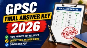 GPSC Final Answer Key 2026 Out - Check Chief Scientific Officer & Scientific Officer Post Download PDF GPSC Final Answer Key 2026 Out - Check Chief Scientific Officer & Scientific Officer Post Download PDF