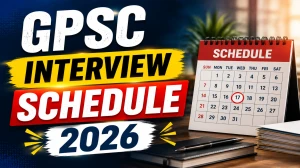 GPSC Interview Schedule 2026 - Check Interview Dates for GAS Class-1, GCS Class-1 and 2 and Municipal Chief Officer Service Class-2 GPSC Interview Schedule 2026 - Check Interview Dates for GAS Class-1, GCS Class-1 and 2 and Municipal Chief Officer Service Class-2
