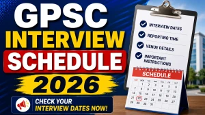GPSC Interview Schedule 2026 Out For Administrative Service and Municipal Chief Officer - Check Dates, Time and Details GPSC Interview Schedule 2026 Out For Administrative Service and Municipal Chief Officer - Check Dates, Time and Details