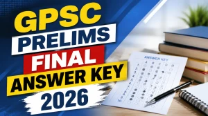GPSC Prelims Final Answer Key 2026 - Check Assistant Professor and Child Development Project Officer GPSC Prelims Final Answer Key 2026 - Check Assistant Professor and Child Development Project Officer