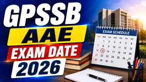 GPSSB AAE Exam Date 2026 - Check Full Schedule and Details GPSSB AAE Exam Date 2026 - Check Full Schedule and Details