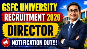 GSFC University Director Recruitment 2026 - Apply Online