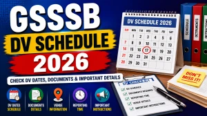 GSSSB DV Schedule 2026 - Check Work Assistant and Assistant Librarian Dates, Venue, List and Documents Required GSSSB DV Schedule 2026 - Check Work Assistant and Assistant Librarian Dates, Venue, List and Documents Required