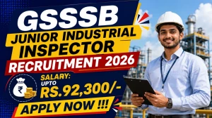 GSSSB Junior Industrial Inspector Recruitment 2026 - Apply Online GSSSB Junior Industrial Inspector Recruitment 2026 - Apply Online