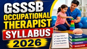 GSSSB Occupational Therapist Syllabus 2026 - Check Exam Pattern and Download PDF GSSSB Occupational Therapist Syllabus 2026 - Check Exam Pattern and Download PDF