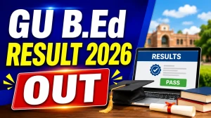 GU B.Ed Merit List 2026 Out - GUBEDCET Provisional Rank List, Cut-Off Marks & Direct Link GU B.Ed Merit List 2026 Out - GUBEDCET Provisional Rank List, Cut-Off Marks & Direct Link