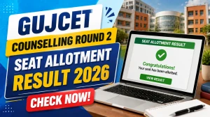 GUJCET Counselling Round 2 Seat Allotment Result 2026 Out - Download Allotment Letter & Next Steps GUJCET Counselling Round 2 Seat Allotment Result 2026 Out - Download Allotment Letter & Next Steps