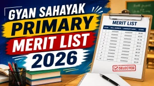 Gyan Sahayak Primary Merit List 2026 (Released) - Check District Merit List PDF