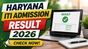 Haryana ITI Admission Result 2026 OUT - 1st Merit List Released, Check Selection Status