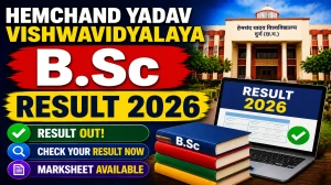 Hemchand Yadav Vishwavidyalaya B.Sc Result 2026 Out - Check 2nd Year Result Online at durg.ucanapply.com Hemchand Yadav Vishwavidyalaya B.Sc Result 2026 Out - Check 2nd Year Result Online at durg.ucanapply.com