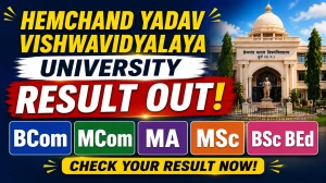 Hemchand Yadav Vishwavidyalaya University Result 2026 Out - Check HYV B.Com, M.A., M.Com, B.Sc-B.Ed Result