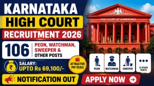 High Court of Karnataka Group D Recruitment 2026: Apply Online for 106 Peon, Watchman, Sweeper & Other Posts High Court of Karnataka Group D Recruitment 2026: Apply Online for 106 Peon, Watchman, Sweeper & Other Posts