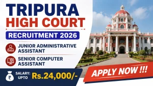 Tripura High Court Recruitment 2026 - Apply Online for 17 Junior Administrative Assistant and Senior Computer Assistant Posts