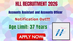 HLL Recruitment 2026 - Walkin for Accounts Assistant and Accounts Officer Posts