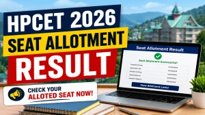 HPCET 2026 Seat Allotment Result - Check Round 1 Out at himtu.ac.in