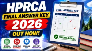 HPRCA Final Answer Key 2026 - Check Direct Links for Teacher & Scientific Assistant Posts