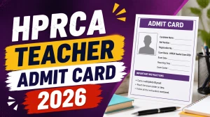 HPRCA Teacher Admit Card 2026 Released - Check Download HPRCA Teacher Admit Card 2026 Released - Check Download