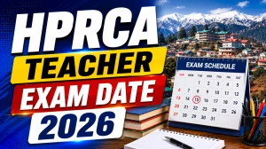 HPRCA Teacher Exam Date 2026 - Check CBT Schedule Download PDF HPRCA Teacher Exam Date 2026 - Check CBT Schedule Download PDF