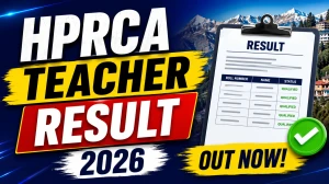 HPRCA Teacher Result 2026 - Check CBT Screening Result, Shortlisted Roll Numbers and DV Date