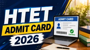HTET Admit Card 2026 Out - Download Here